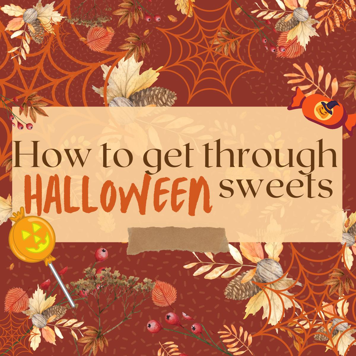 How to get through Halloween sweets and what to do instead?