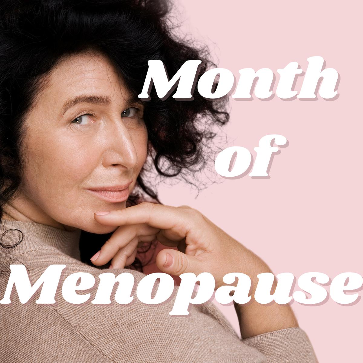 The Month of Menopause